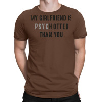 My Girlfriend Is Psychotter Than You Music (1) T-shirt | Artistshot