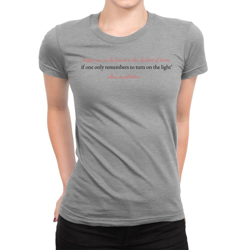 Happiness Can Be Found In The Darkest Of Times If Ladies Fitted T-Shirt by soucenertic | Artistshot