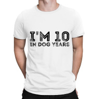 Womens I'm 10 In Dog Years Funny 70th Birthday V N T-shirt | Artistshot