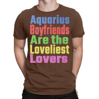 Aquarius Boyfriends Are The Loveliest Lovers Uniqu T-shirt | Artistshot