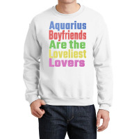 Aquarius Boyfriends Are The Loveliest Lovers Uniqu Crewneck Sweatshirt | Artistshot