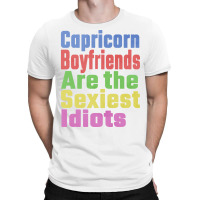 Capricorn Boyfriends Are The Sexiest Idiots Unique T-shirt | Artistshot