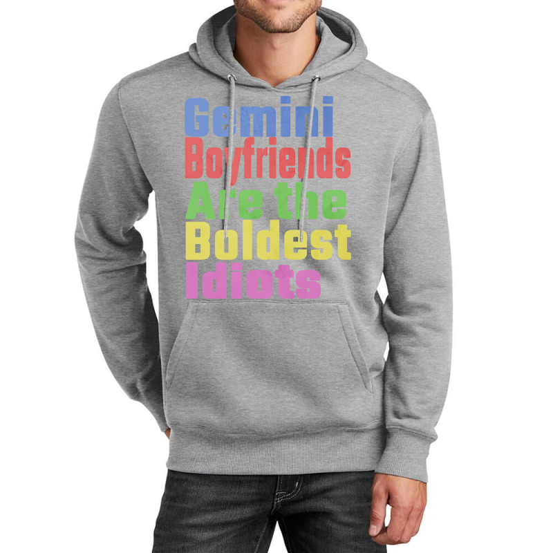 Gemini Boyfriends Are The Boldest Idiots Unique Gi Unisex Hoodie | Artistshot