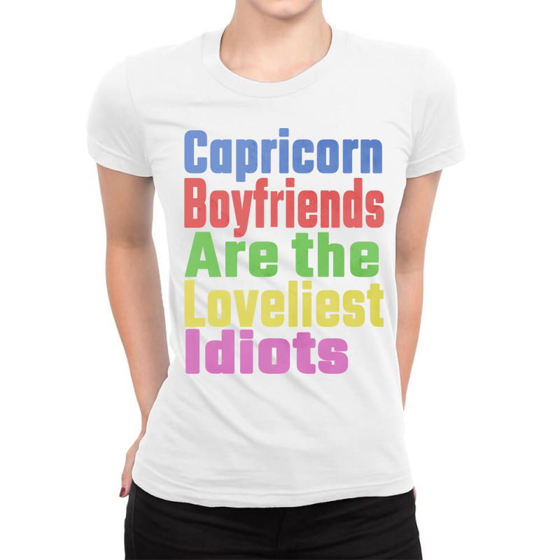 Capricorn Boyfriends Are The Loveliest Idiots Uniq Ladies Fitted T-Shirt by aoerremovex | Artistshot