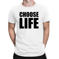 Slogan Choose Life T-shirt | Artistshot