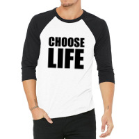 Slogan Choose Life 3/4 Sleeve Shirt | Artistshot