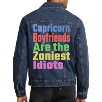 Capricorn Boyfriends Are The Zaniest Idiots Unique Men Denim Jacket | Artistshot