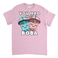 You Had Me At Boba Bubble Millk Tea Cute Kawaii As Classic T-shirt | Artistshot