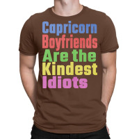 Capricorn Boyfriends Are The Kindest Idiots Unique T-shirt | Artistshot