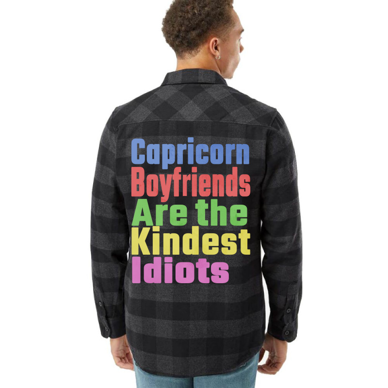 Capricorn Boyfriends Are The Kindest Idiots Unique Flannel Shirt | Artistshot