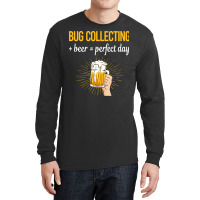 Beer Perfect Day Bug Collecting Insect Insects Bug Long Sleeve Shirts | Artistshot