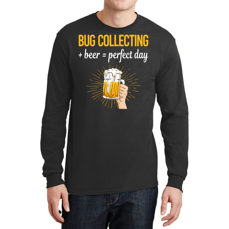 Beer Perfect Day Bug Collecting Insect Insects Bug Long Sleeve Shirts by lenainplongo2 | Artistshot