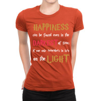 Happiness Can Be Found Even In The Darkest Of The Ladies Fitted T-shirt | Artistshot