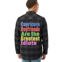 Capricorn Boyfriends Are The Greatest Idiots Uniqu Flannel Shirt | Artistshot