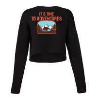 Its Time To Adventures Camping Cropped Sweater | Artistshot