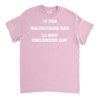 14 Feb Valentines Day 14 Nov Childrens Day 70s (1) Classic T-shirt | Artistshot