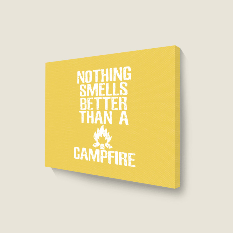 Camping T  Nothing Smells Better Than A Campfire M Landscape Canvas Print | Artistshot