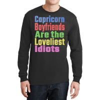 Capricorn Boyfriends Are The Loveliest Idiots Uniq Long Sleeve Shirts | Artistshot