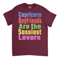 Capricorn Boyfriends Are The Sassiest Lovers Uniqu Classic T-shirt | Artistshot