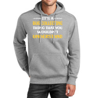 You Would Not Understand Bug Collecting Insect Ins Unisex Hoodie | Artistshot