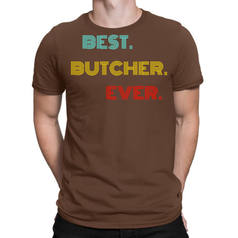 Best Butcher Ever With Vintage Retro Font T-shirt | Artistshot