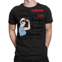 I Am Not Just A Caregiver I Am Daughter Of God Coo T-shirt | Artistshot