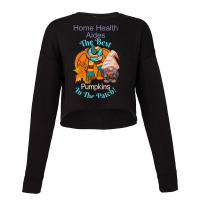 Home Health Aide Fall Gnome Pumpkin Cute Funny Tha Cropped Sweater | Artistshot