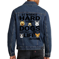 Butcher Dog Love Quotes Work Hard Dogs Lover Music Men Denim Jacket | Artistshot