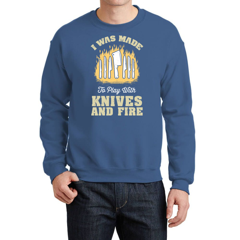 I Was Made To Play With Knives And Fire Travel Crewneck Sweatshirt by blumenrubanq | Artistshot