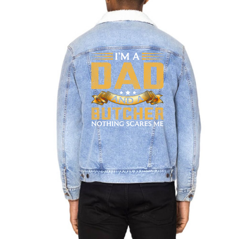 Im A Dad And A Butcher Funny Father Music Unisex Sherpa-Lined Denim Jacket by blumenrubanq | Artistshot