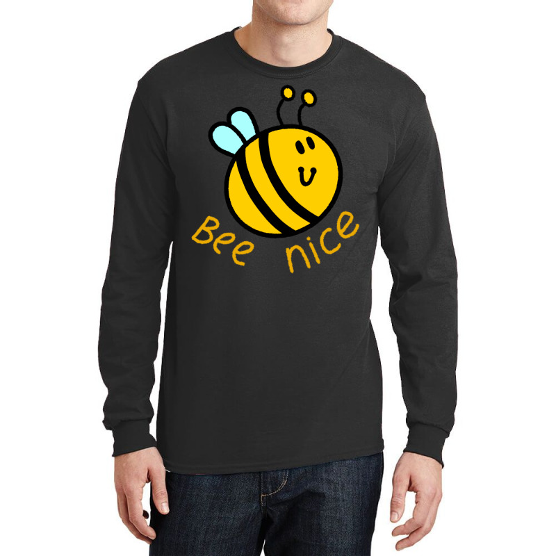 Bee Nice Humor Long Sleeve Shirts | Artistshot