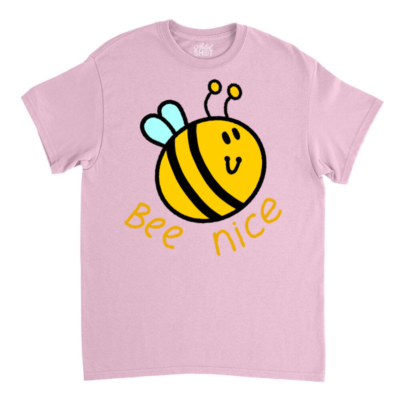 Bee Nice Humor Classic T-shirt | Artistshot