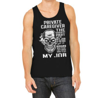 Private Caregiver T  The Hardest Part Gift Item Te Tank Top | Artistshot