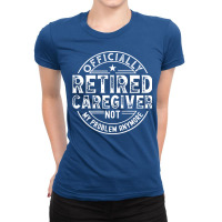 Retired Caregiver Girl Ladies Fitted T-shirt | Artistshot