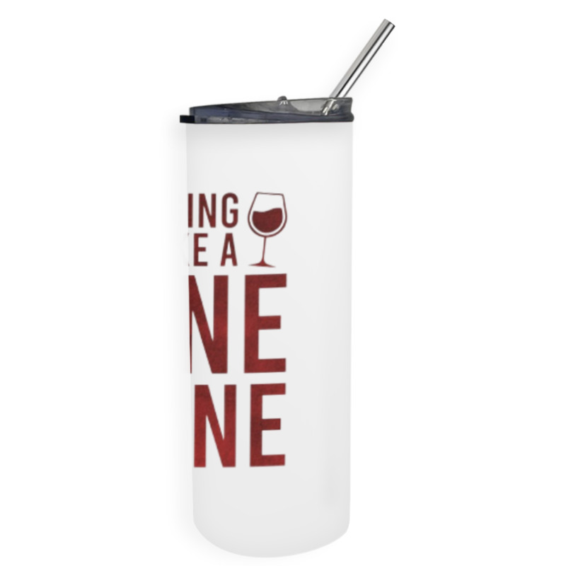 Aging Like A Fine Wine - Funny Wine Quotes Skinny Tumbler | Artistshot