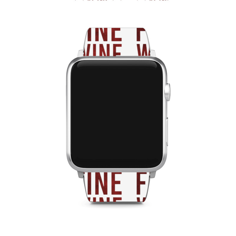 Aging Like A Fine Wine - Funny Wine Quotes Apple Watch Band | Artistshot