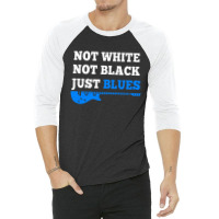 Not White Not Black Just Blues Mens T Shirt Music 3/4 Sleeve Shirt | Artistshot