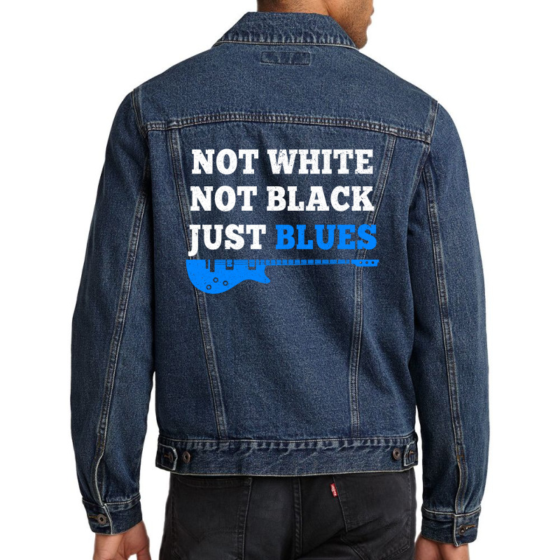 Not White Not Black Just Blues Mens T Shirt Music Men Denim Jacket by David_True | Artistshot