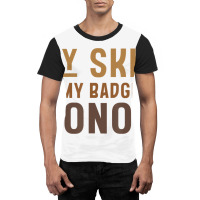 My Skin Is My Badge Of Honor   Black History Month Graphic T-shirt | Artistshot