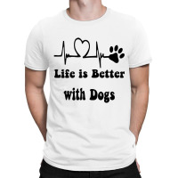 Heartbeat Dog Lovers Life Is Better With Dogs Funn T-shirt | Artistshot