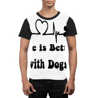 Heartbeat Dog Lovers Life Is Better With Dogs Funn Graphic T-shirt | Artistshot