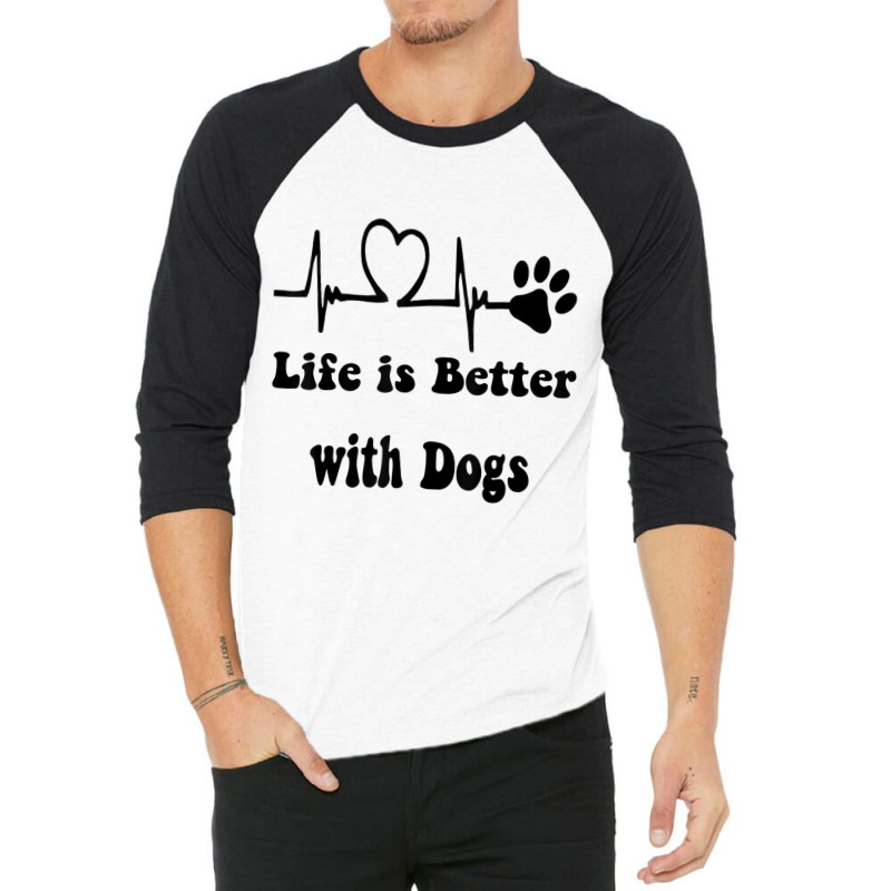 Heartbeat Dog Lovers Life Is Better With Dogs Funn 3/4 Sleeve Shirt | Artistshot