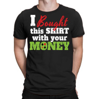 Bought  With Money Travel T-shirt | Artistshot