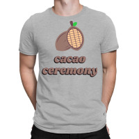 Ceremonial Cacao Cacao Ceremony T-shirt | Artistshot