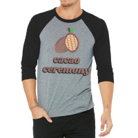 Ceremonial Cacao Cacao Ceremony 3/4 Sleeve Shirt | Artistshot