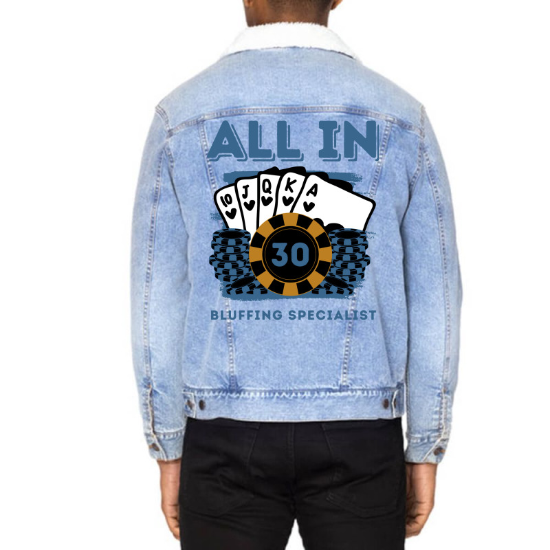 All In 30 30th Poker Casino 30 Years Old Poker Gam Unisex Sherpa-lined Denim Jacket | Artistshot