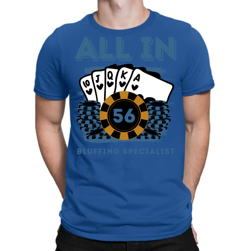 All In 56 56th Poker Casino 56 Years Old Poker Gam T-shirt | Artistshot