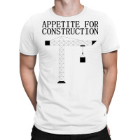 Appetite For Construction Girl T-shirt | Artistshot