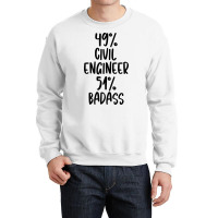 Civil Engineer 51 Badass Design Crewneck Sweatshirt | Artistshot