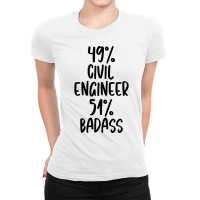 Civil Engineer 51 Badass Design Ladies Fitted T-shirt | Artistshot